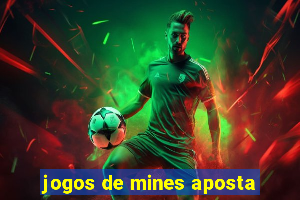 jogos de mines aposta